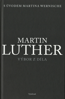 Martin Luther - Výbor z díla 