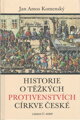 Historie o těžkých protivenstvích církve české