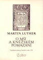 Martin Luther: O mši a kněžském pomazání