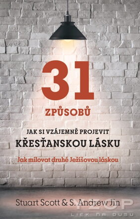 31 způsobů, jak si vzájemně projevit křesťanskou lásku