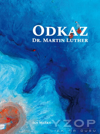 Odkaz Dr. Martin Luther