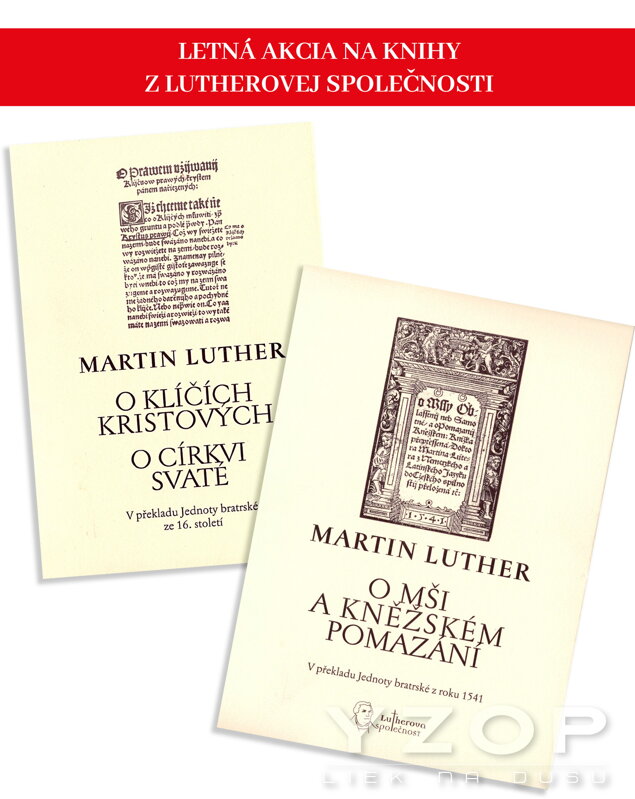 O Klíčích Kristových, O Církvi Svaté + Martin Luther: O mši a kněžském pomazání O Klíčích Kristových, O Církvi Svaté + Martin Luther: O mši a kněžském pomazání